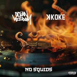 Ocean Wisdom的專輯No Squids (Explicit)