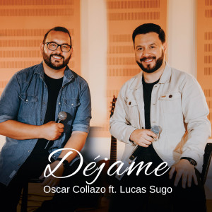 收聽Oscar Collazo的Déjame歌詞歌曲