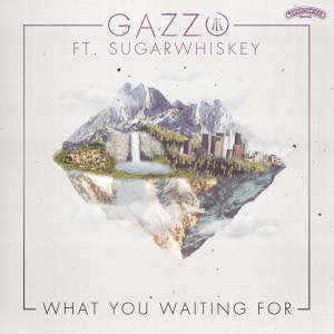 收聽Gazzo的What You Waiting For歌詞歌曲