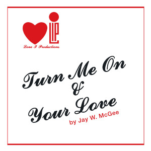 收聽Jay W. McGee的Turn Me On歌詞歌曲