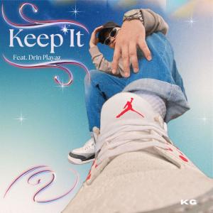 收聽Kenneth Guintu的Keep it (feat. Drinn Playaz) (Explicit)歌詞歌曲