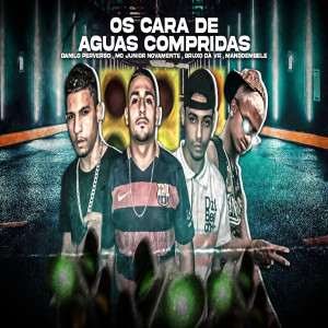 ดาวน์โหลดและฟังเพลง Os Cara de Aguas Compridas พร้อมเนื้อเพลงจาก Danilo Perverso