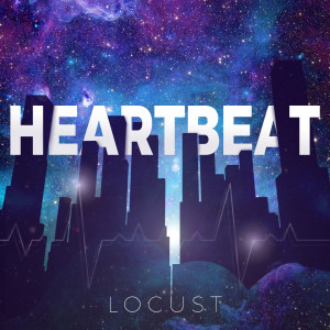 Listen to Heartbeat song with lyrics from Locust