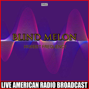 Album Highest Frequency (Live) oleh Blind Melon