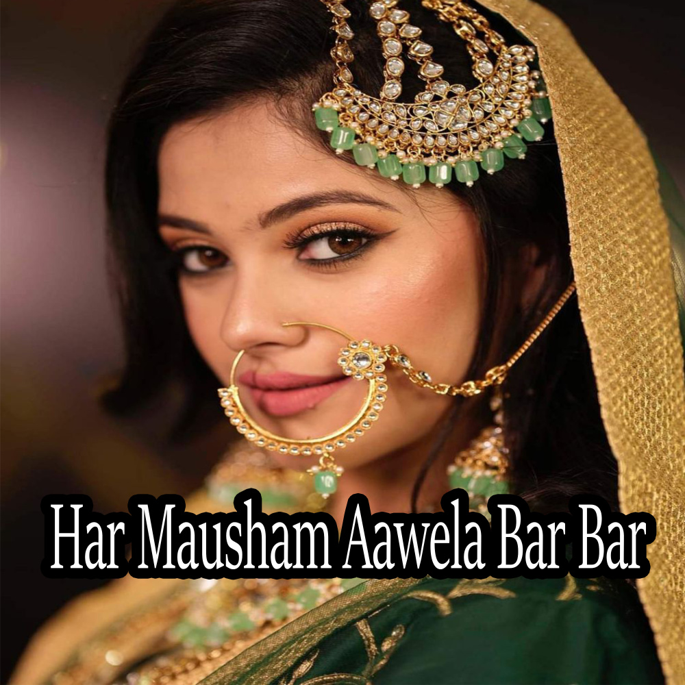 Har Mausham Aawela Bar Bar