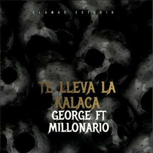 Album Te Lleva la Kalaca (Explicit) oleh George Bowen