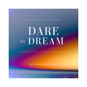 Album Dare to Dream from Jonathon Deering