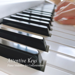 อัลบัม Attentive Keys: Piano Melodies for Concentration ศิลปิน Classic Jazz Piano