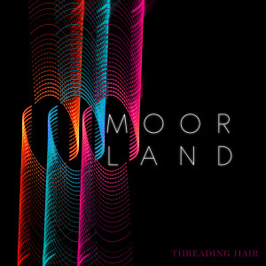 Album Moorland from Threading Hair