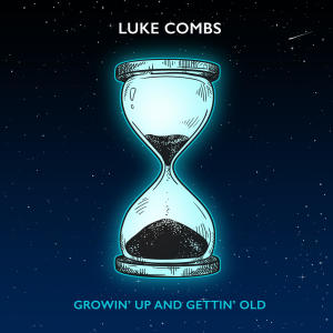 อัลบัม Growin' Up and Gettin' Old ศิลปิน Luke Combs