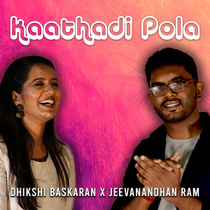 Dhikshi Baskaran的专辑Kaathadi Pola