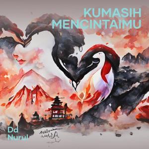 Album Kumasih Mencintaimu from Nurul