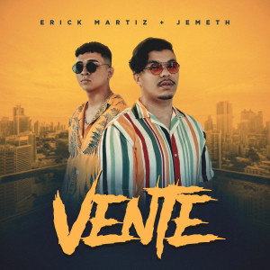 ดาวน์โหลดและฟังเพลง Vente พร้อมเนื้อเพลงจาก Erick Martiz