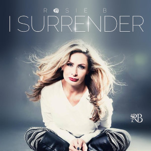 Dengarkan I Surrender lagu dari Rosie B dengan lirik