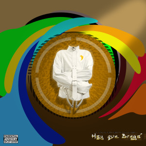 อัลบัม Hay Que Brega (Explicit) ศิลปิน Impetus