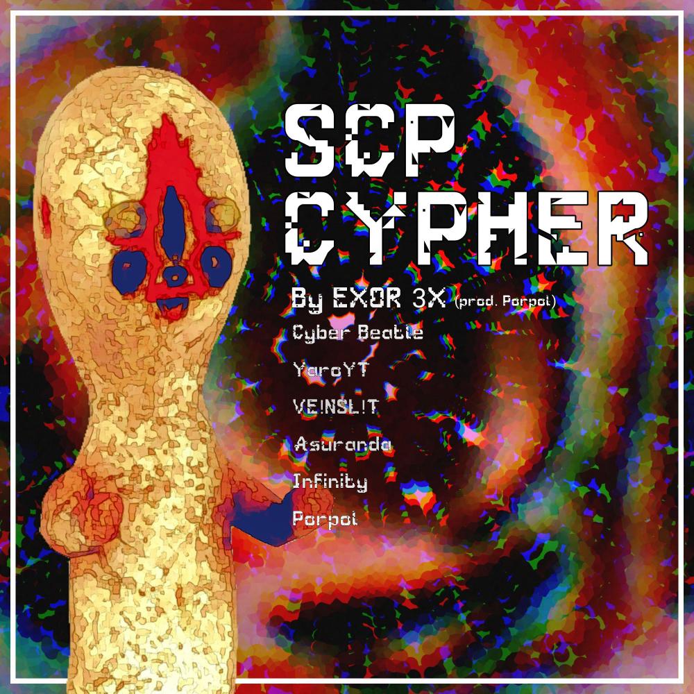 SCP Cypher, Pt. 1 (feat. Porpol, VE!NSL!T, CyberBeatle, Yaro YT, Asuranda & Infinity) (Explicit)