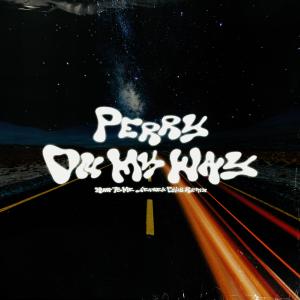收聽Perry的ON MY WAY (Explicit)歌詞歌曲