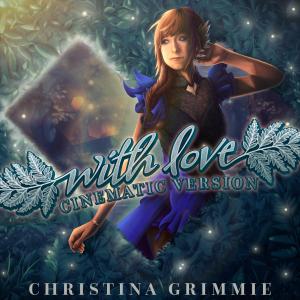 อัลบัม With Love Cinematic Version ศิลปิน Christina Grimmie