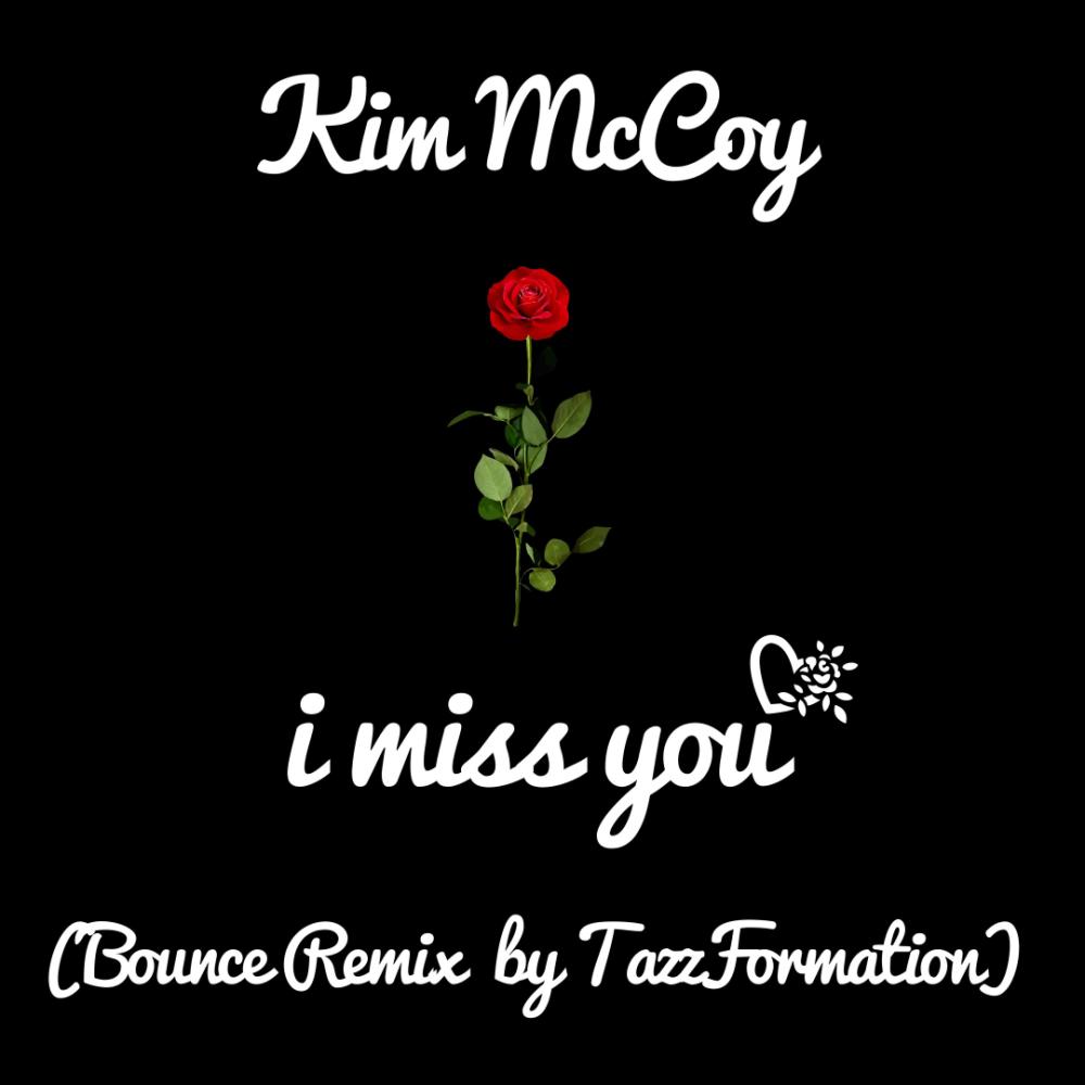 I Miss You (feat. IAmTazzFormation) (Bounce Version)