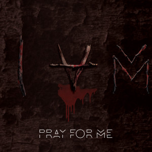 Dengarkan Pray for Me (Explicit) lagu dari IAM dengan lirik