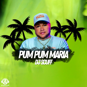 DJ Scuff的專輯Pum Pum Maria