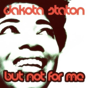 收聽Dakota Staton的But Not for Me歌詞歌曲