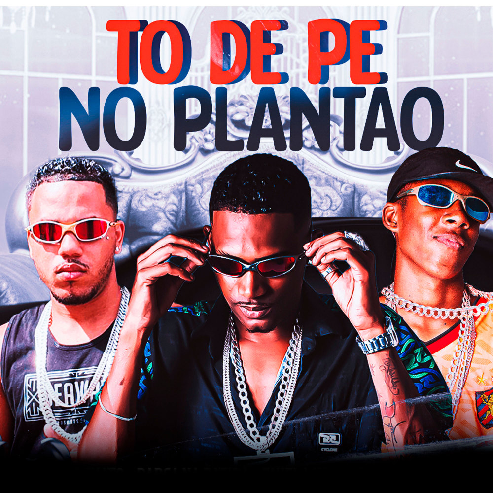 To de Pe no Plantão (Explicit)