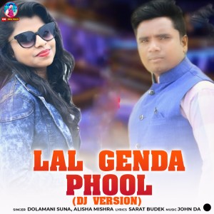 Listen to Lal Genda Phool Dj Version song with lyrics from Dolamani Suna