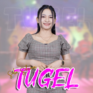 Dengarkan Tugel (Koplo Version) lagu dari Sela Silvina dengan lirik