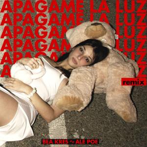 ดาวน์โหลดและฟังเพลง apágame la luz (Ale Poe Remix) พร้อมเนื้อเพลงจาก Bea Kres