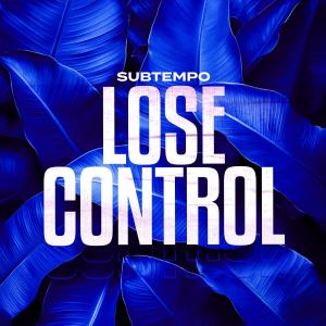 ดาวน์โหลดและฟังเพลง LOSE CONTROL (DnB) พร้อมเนื้อเพลงจาก Subtempo