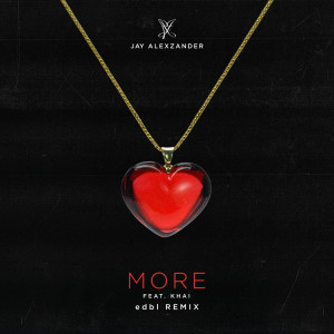 Album More (edbl Remix) (Explicit) from Jay Alexzander