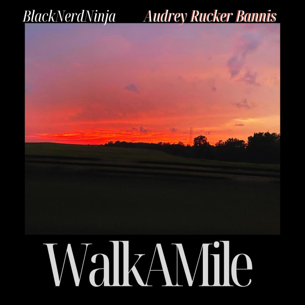 WalkAMile (feat. Audrey Rucker Bannis) (Explicit)