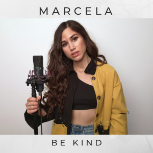 收聽Marcela的Be Kind歌詞歌曲