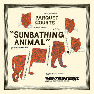 Parquet Courts的专辑Sunbathing Animal