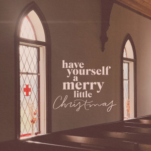 收听Central Community Church的Have Yourself a Merry Little Christmas歌词歌曲