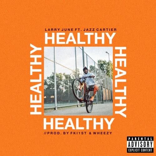 Healthy (feat. Jazz Cartier) (Explicit)