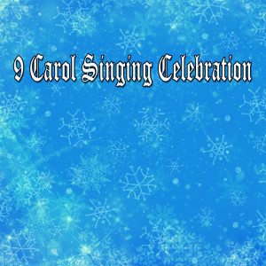 9 Carol Singing Celebration