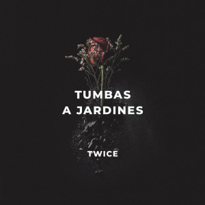 收听Twice的Tumbas a Jardines歌词歌曲