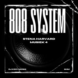 ดาวน์โหลดและฟังเพลง 808 SYSTEM (STENA HAVARD  MUSIEK 4) พร้อมเนื้อเพลงจาก Dj Keeymusiq