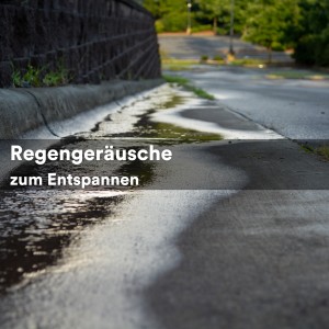 Album Regengeräusche zum Entspannen oleh Lluvia Relajante