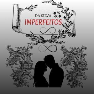ดาวน์โหลดและฟังเพลง Imperfeitos พร้อมเนื้อเพลงจาก Da Silva