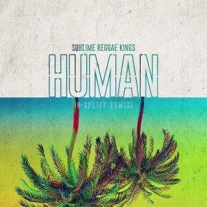 Sublime Reggae Kings的專輯Human (G-Spliff Remix)