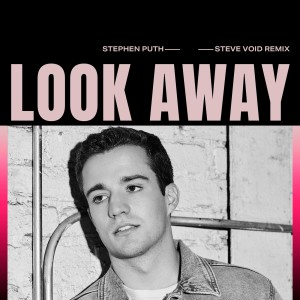 อัลบัม Look Away (Steve Void Remix) ศิลปิน Stephen Puth