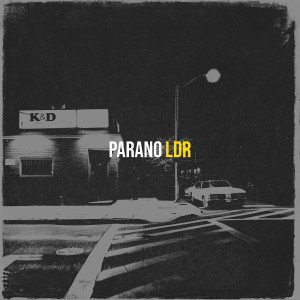 收聽LDR的Parano (Explicit)歌詞歌曲