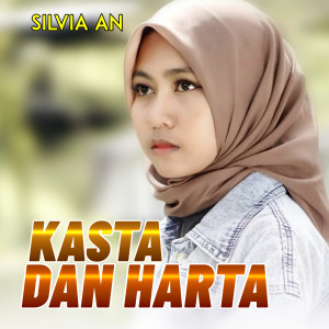 Dengarkan KASTA DAN HARTA lagu dari Silvia AN dengan lirik