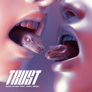 ดาวน์โหลดและฟังเพลง Trust (其他) พร้อมเนื้อเพลงจาก Blow Fever