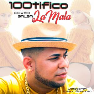 收聽100tifico的La mala (salsa)歌詞歌曲