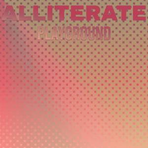 อัลบัม Alliterate Playground ศิลปิน Various