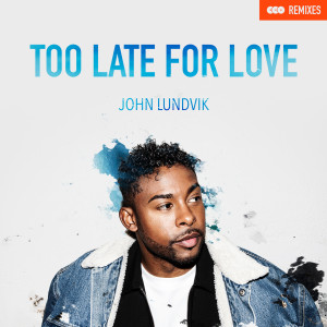 收聽John Lundvik的Too Late For Love (Pelago Remix)歌詞歌曲